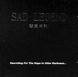 Sad Legend : Searching for the Hope in Utter Darkness